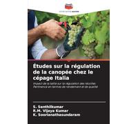Études sur la régulation de la canopée chez le cépage Italia: Impact de la taille sur la régulation des récoltes Pertinence en termes de rendement et de qualité