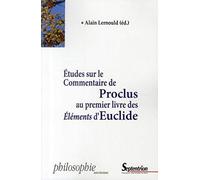Etudes sur le commentaire de Proclus au premier livre des éléments d'Euclide