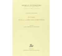 Études sur le latin des chrétiens. Vol. 3: Latin chrétien et liturgique...