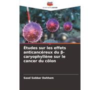 Études sur les effets anticancéreux du β-caryophyllène sur le cancer du côlon