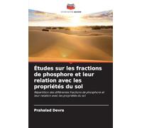 Études sur les fractions de phosphore et leur relation avec les propriétés du sol: Répartition des différentes fractions de phosphore et leur relation avec les propriétés du sol