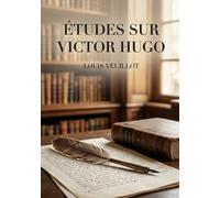 Etudes sur victor hugo: Une analyse critique des oeuvr