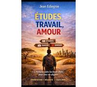 ETUDES TRAVAIL AMOUR: Comment faire les bons choix pour une vie alignée