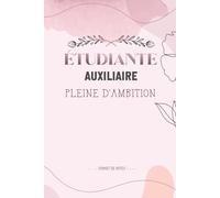 étudiante Auxiliaire pleine d'ambition: Carnet de notes ligné 120 pages A5, Idée Cadeau pour une future Auxiliaire