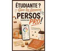 ÉTUDIANTE, gère tes finances PERSOS comme une Pro: Un Guide mensuel simple pour apprendre à gérer ton budget, vivre bien, être à l’aise avec l’argent sans avoir reçu d’éducation financière.