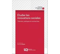 Etudier les innovations sociales: Théories, pratiques et recherches