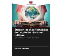 Étudier les manifestations de l'école du réalisme critique: dans la littérature iranienne et mondiale