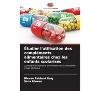 Étudier l'utilisation des compléments alimentaires chez les enfants scolarisés: Santé communautaire, alimentation et nutrition avec travail statistique