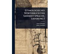 Etymologisches Wörterbuch Der Sanskrit Sprache, Lieferung I