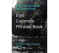 Ëtyö Common Phrases Book: A concise introduction to the Ëtyö language