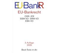 EU-Bankrecht: CRR, IFR, SSM-VO, SRM-VO, EBA-VO