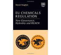 EU Chemicals Regulation: New Governance, Hybridity and Reach