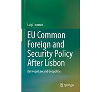 Eu Common Foreign and Security Policy After Lisbon: Between Law and Geopolitics