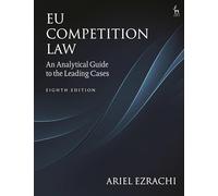 Eu Competition Law: An Analytical Guide to the Leading Cases