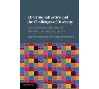 EU Criminal Justice and the Challenges of Diversity: Legal Cultures in the...
