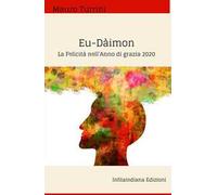 Eu-Dàimon. La felicità nell'anno di grazia 2020