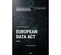 EU Data Act Regulation (EU 2023/2854): Full text of the EU Regulation on harmonised rules on fair access to and use of data