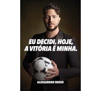 Eu Decidi. Hoje, A Vitória É Minha.