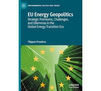 EU Energy Geopolitics: Strategic Premiums, Challenges, and Dilemmas in the Global Energy Transition Era