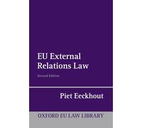 Piet Eeckhout – EU External Relations Law – Oxford European Union Law Library – Tascabile