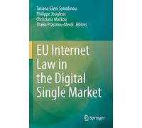 EU Internet Law in the Digital Single Market