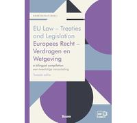 EU Law - Treaties and Legislation / Europees Recht - Verdragen en Wetgeving: a bilingual compilation / een tweetalige verzameling