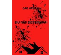 Eu não esperava!