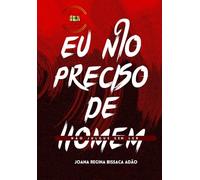 EU NÃO PRECISO DE HOMEM