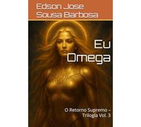 Eu Omega: O Retorno Supremo - Trilogia Vol. 3
