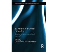 EU Policies in a Global Perspective: Shaping or taking international regimes?