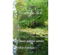 Eu preciso de ti: O amor que me sustém