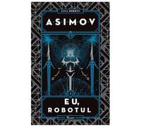 Eu, Robotul. Robotii, Vol. 1