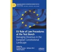 EU Rule of Law Procedures at the Test Bench: Managing Dissensus in the European Constitutional Landscape