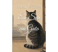 Eu Sou um Gato: Volume 1