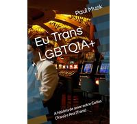 Eu Trans LGBTQIA+: A história de amor entre Carlos (Trans) e Ana (Trans)