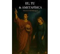 Eu, Tu & a Metafísica
