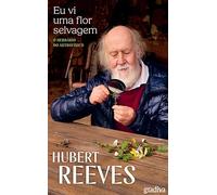 Eu Vi Uma Flor Selvagem - O Herbário Do Astrofísi