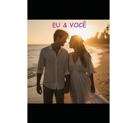 EU & VOCÊ, SÓ AMOR: Uma jornada poética através dos sentimentos