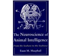 Euan Macphail The Neuroscience of Animal Intelligence (Copertina rigida)