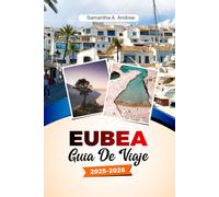 EUBEA Guía de viaje 2025-2026: Explora playas impresionantes, ruinas antiguas, pueblos encantadores y maravillas naturales en la isla más grande de Grecia.