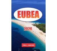 Eubea Guía de viaje 2026: Descubra las gemas ocultas de Grecia, los sitios históricos, las mejores playas, las tradiciones locales, los lugares para ... al aire libre con consejos prácticos