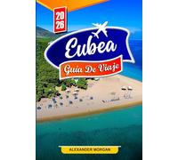 Eubea Guía De Viaje 2026: Descubre gemas ocultas, monumentos históricos, consejos de viaje y experiencias vacacionales inolvidables