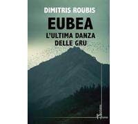 Eubea. L'ultima danza delle gru