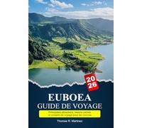 EUBOEA Guide de voyage 2026: Principales attractions, trésors cachés et conseils de voyage pour les novices