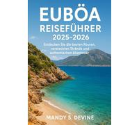 Euböa Reiseführer 2025-2026: Entdecken Sie die besten Routen, versteckten Strände und authentischen Abenteuer