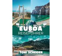 EUBÖA REISEFÜHRER 2026: Entdecke die verborgenen Schätze der Insel Euböa