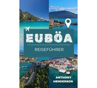 EUBÖA REISEFÜHRER 2026: Entdecken Sie Griechenlands verborgenes Inseljuwel - Strände, Berge und kulturelle Schätze erwarten Sie