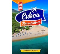 Euböa Reiseführer 2026: Entdecken Sie versteckte Schätze, historische Sehenswürdigkeiten, Reisetipps und unvergessliche Urlaubserlebnisse