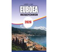 EUBOEA Reiseführer 2026: Ultimate Euboea Travel Handbook 2026: Top-Attraktionen, praktische Tipps, Unterkunft und Strandurlaube