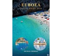 EUBOEA TRAVEL GUIDE 2026: Complete Guide to Evia Island, Greece Best Beaches, Hidden Gems, Local Villages, Hiking Trails, Road Trips, Itineraries, Maps, Food Spots, Budget Travel Tips & Things to Do